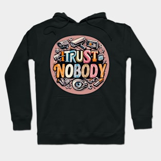 I Trust Nobody Hoodie